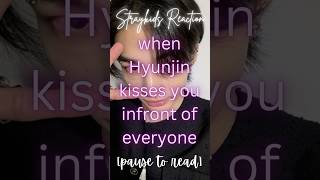 Straykids Reaction when Hyunjin kisses you infront of everyone 💋😳😘 straykidsreaction shorts [upl. by Rebliw]