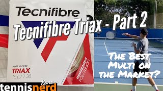 Tecnifibre Triax String Review  Part 2  The best multifilament string on the market [upl. by Hintze]