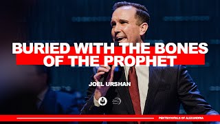 Buried with the Bones of the Prophet  Joel Urshan [upl. by Erv]