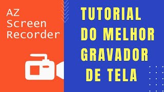 MELHOR GRAVADOR DE TELA ANDROID 2020  TUTORIAL COMO USAR AZ SCREEN RECORDER  Renata Martins [upl. by Elgna]