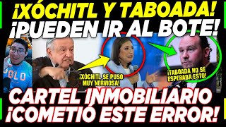 DE ÚLTIMA HORA XÓCHITL Y TABOADA ¡SÚPER NERVIOSOS AL BOTE ¡CARTEL INMOBILIARIO LOS TRAICIONÓ HOY [upl. by Garey]