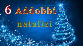 6 ADDOBBI NATALIZI fai da te Tutorial DIY [upl. by Arvind]