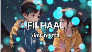 FILHAAL song trendingnew song sad song bpraak new song akshay Kumar song lofi song lofi beat [upl. by Ynohtona]