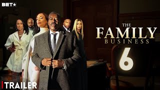 The Family Business Season 6 First Trailer 2025  BET  Release Date Latest News [upl. by Maryjo]