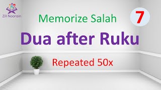 Dua after Ruku  Repeated 50x  Memorize Salah for Kids 7 [upl. by Graniela520]