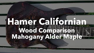 Hamer Californian EliteDeluxeElite Tonewood Comparison [upl. by Attenrev]