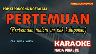 Pertemuan  Anna Mathovani KARAOKE Keroncong nada PRIA Db [upl. by Yehus]