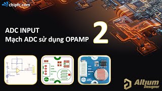 Altium Designer Mạch đọc ADC sử dụng OPAMP  Sơ đồ Layout PCB [upl. by Repard]