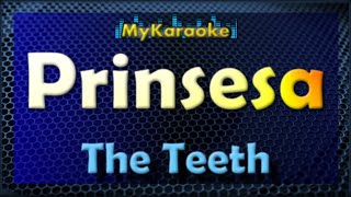 PRINSESA  Karaoke version in the style of THE TEETH [upl. by Yrrehc]