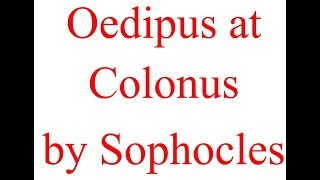 Summary of Oedipus at Colonus by Sophocles Explained in Hindi [upl. by Quinn59]