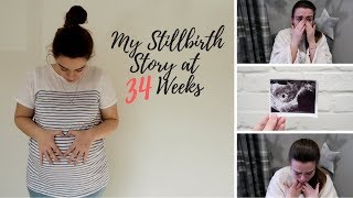 MY STILLBIRTH STORY AT 34 WEEKS PREGNANT  3RD DECEMBER 2017 [upl. by Ahsilahk619]