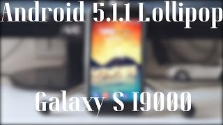 How to Install Android 511 Lollipop on Samsung Galaxy S GTI9000 [upl. by Callista68]