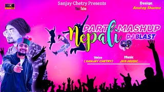 NEW NEPALI DJ SONG  DANCING MASHUP 2024  Sanjay Chetry  jkb music  Cover song [upl. by Rehotsirhc802]