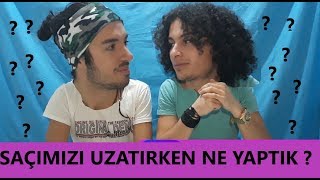 SAÇIMIZI NASIL UZATTIK  UZATIRKEN NELER YAPTIK [upl. by Zilla277]