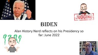 Biden his Presidency so far June 2022 [upl. by Marih]