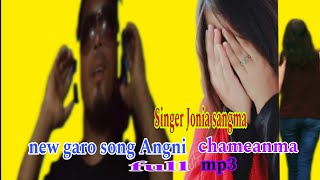 New garo song angni chameanma singer jonia sangma [upl. by Caro]