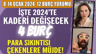 814 OCAK 2024 BURÇ YORUMLARI İŞTE 2024TE KADERİ DEĞİŞECEK 4 BURÇ PARA SIKINTISI ÇEKENLERE MÜJDE [upl. by Atelra]