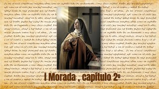 Reflexiones sobre El Castillo Interior de Santa Teresa de Jesús I MORADA capitulo 2º [upl. by Nnaylime873]