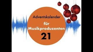 Adventskalender für Musikproduzenten 21 Spass mit Audiofiles [upl. by Truda]