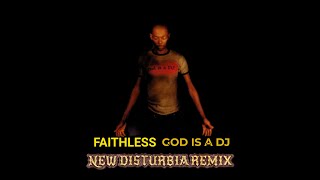 Faithless  God Is A DJ New Disturbia Remix [upl. by Ahsekin]