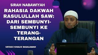 SIRAH NABAWIYAH❗Rahasia Dakwah Rasulullah SAW Dari Sembunyi2 ke Terangterangan  Khalid Basalamah [upl. by Ysle874]