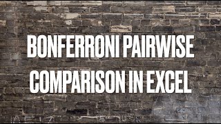 Bonferroni Pairwise Comparison in Excel [upl. by Gervais9]