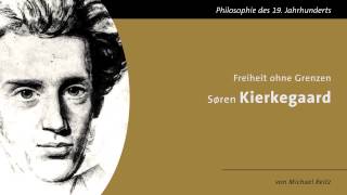 Søren Kierkegaard  Freiheit ohne Grenzen [upl. by Assirol]