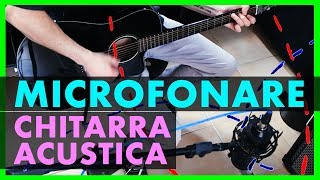 Come MICROFONARE e REGISTRARE una CHITARRA ACUSTICA o CLASSICA [upl. by Allehcram]