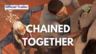 Chained Together First Official Trailer [upl. by Eintrok]