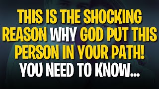 Angels Message THIS IS THE SHOCKING REASON WHY GOD PUT THIS PERSON IN YOUR PATH YOU NEED TO KNOW [upl. by Nordin]