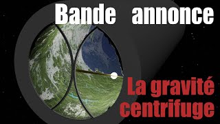 La gravité centrifuge  Bande Annonce [upl. by Leverett899]