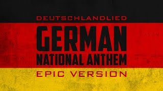 German National Anthem  Deutschlandlied  Epic Version [upl. by Yrogiarc424]