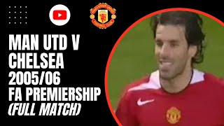 Man Utd v Chelsea  200506 FA Premiership Full Match [upl. by Aem]