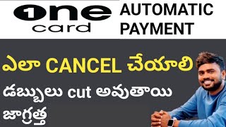 How To stop auto pay in Onecard telugu  how to deactivate autopay in Onecard credit card telugu [upl. by Leonanie]