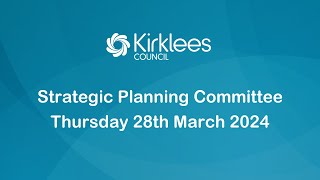 Kirklees Council Strategic Planning Committee  28th March 2024 [upl. by Anton270]