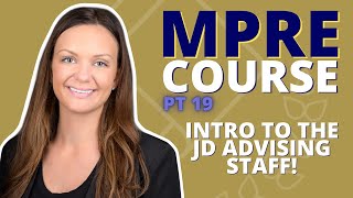 MPRE COURSE PART 19 Introduction To JD Advising Staff [upl. by Adialeda374]