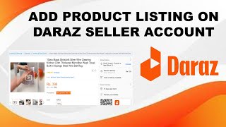 How to Add Product Listing on Daraz Seller Account [upl. by Bruner736]