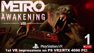 METRO AWAKENING VR on PlayStation VR2 PC RTX 4090 Live Gameplay Not Impressed yet [upl. by Clark]