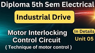 Motor Interlocking Control Circuit  Industrial Drive  Diploma 5th Sem Electrical Unit 05Details [upl. by Hiltner]