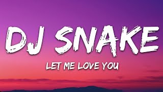 DJ Snake ft Justin Bieber  Let Me Love You Lyrics [upl. by Conrad163]