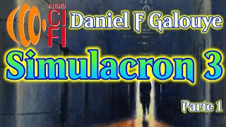 Simulacron 3 Daniel F Galouye Parte 1 [upl. by Eislel]