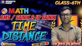 TIMESPEED AND DISTANCE EP71  RMSSAINIK Class  6th  By Pankaj Sir  Vikramaditya Academy [upl. by Balbinder]