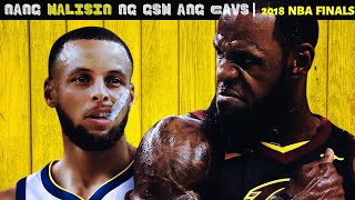 Ang Pagwalis ng GSW vs CAVS  2018 NBA FINALS [upl. by Eytteb]