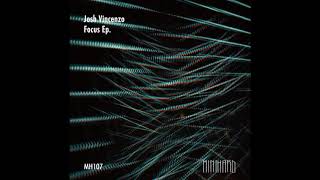 Josh Vincenzo  Focus Original Mix [upl. by Trill]