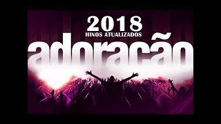 As Mais Tocadas PARA 2018 MUSICA GOSPEL 2018 [upl. by Saideman]