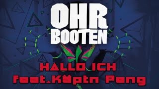 OHRBOOTEN feat Käptn Peng Hallo Ich [upl. by Aneloc]