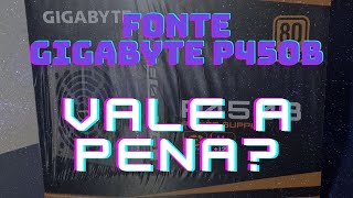 Fonte Gigabyte P450B é boa [upl. by Nenad]