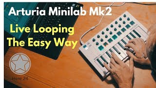 Easy Live Looping on Arturia Minilab Mk2 in Ableton Live [upl. by Ttayw]