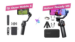 DJI Osmo Mobile 6 vs hohem iSteady M6 📱🤳  Gimbal FaceOff [upl. by Nosrak]