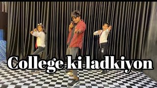 College Ki Ladkiyon  New Viral Dance Video  Choreography Abhi Kashiyal [upl. by Claire]